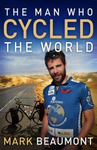 Mark Beaumont - The Man Who Cylced The World